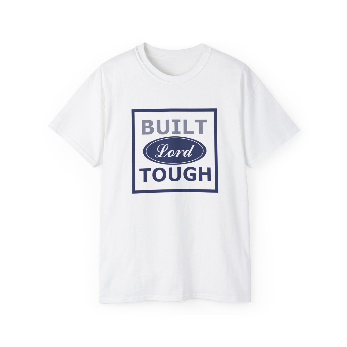 Built Lord Tough T-Shirt